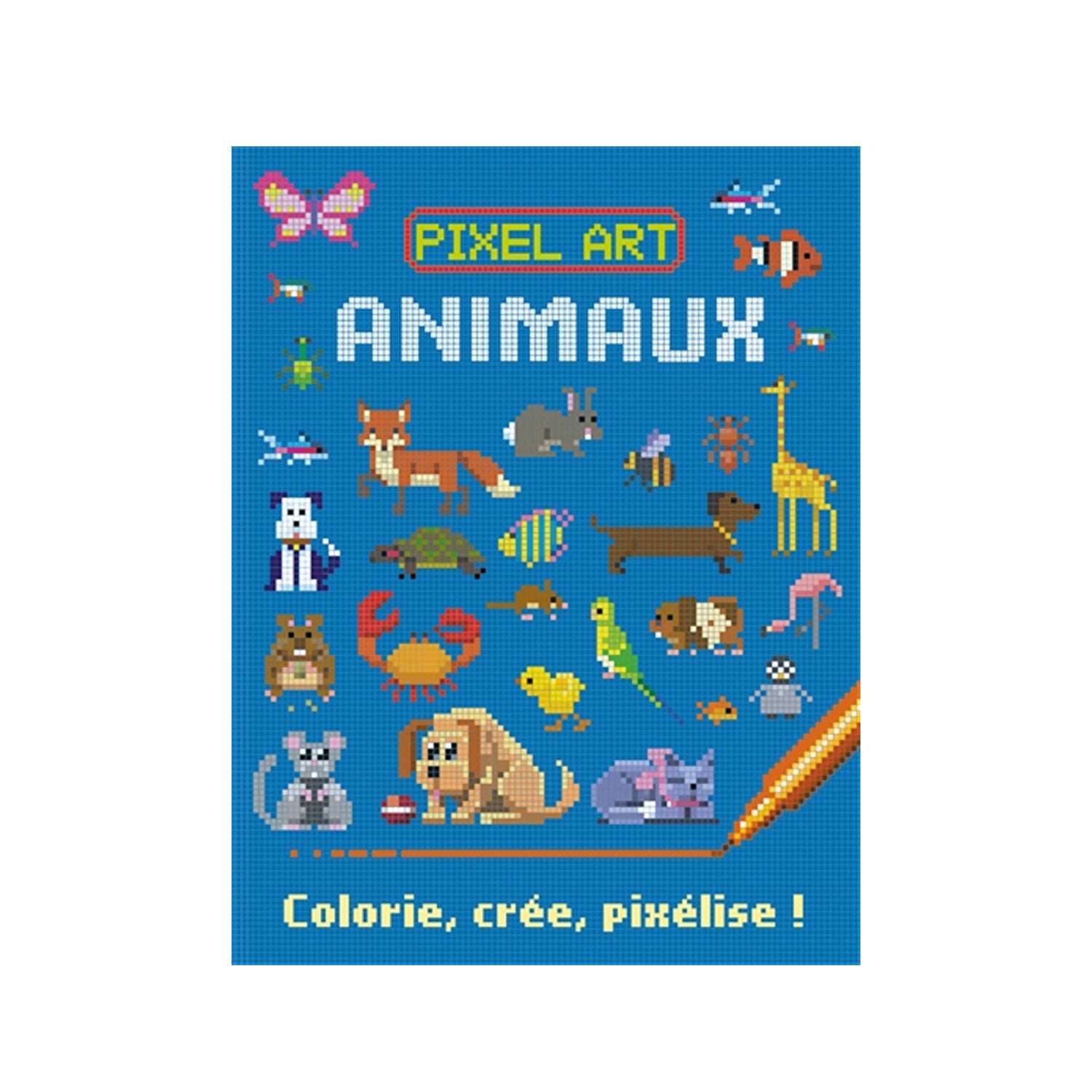 Animals: Color, Create, Pixelize! - French Edition