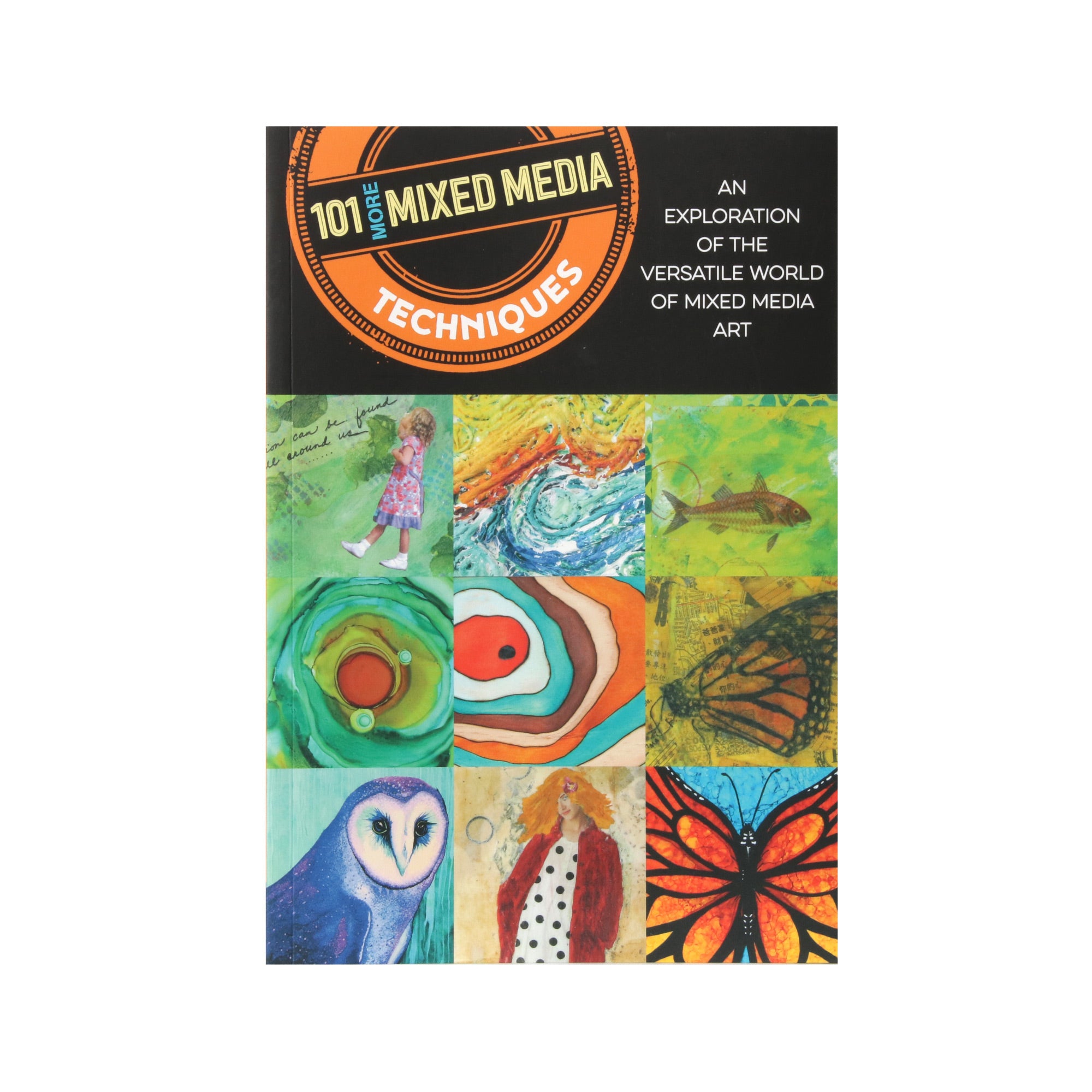 101+ Mixed Media Techniques: Unleash Your Creativity!