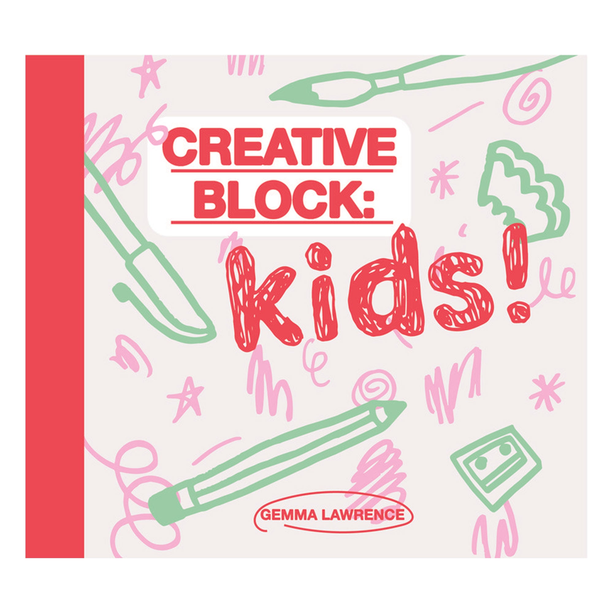 Creative Block: Kids! - English Edition: Unleash Your Child's Creativity!